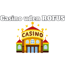 Udenlandske Casinoer uden ROFUS – En Dyb Degning