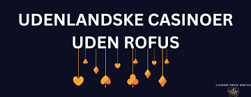 Bedste Casino Sider Uden Rofus - Spil, Vind og Nyd