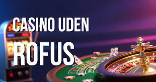 Bedste Casino Uden Om Rufus Find Din Spiloplevelse