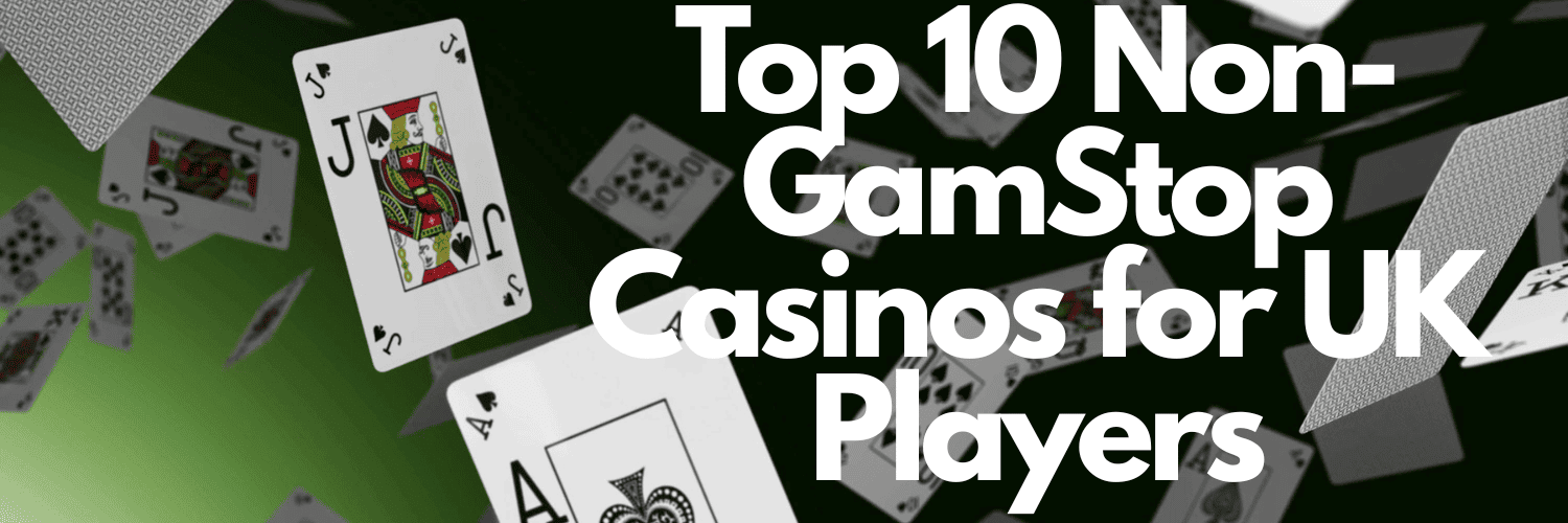 Casinos Not Registered on GamStop Your Ultimate Guide