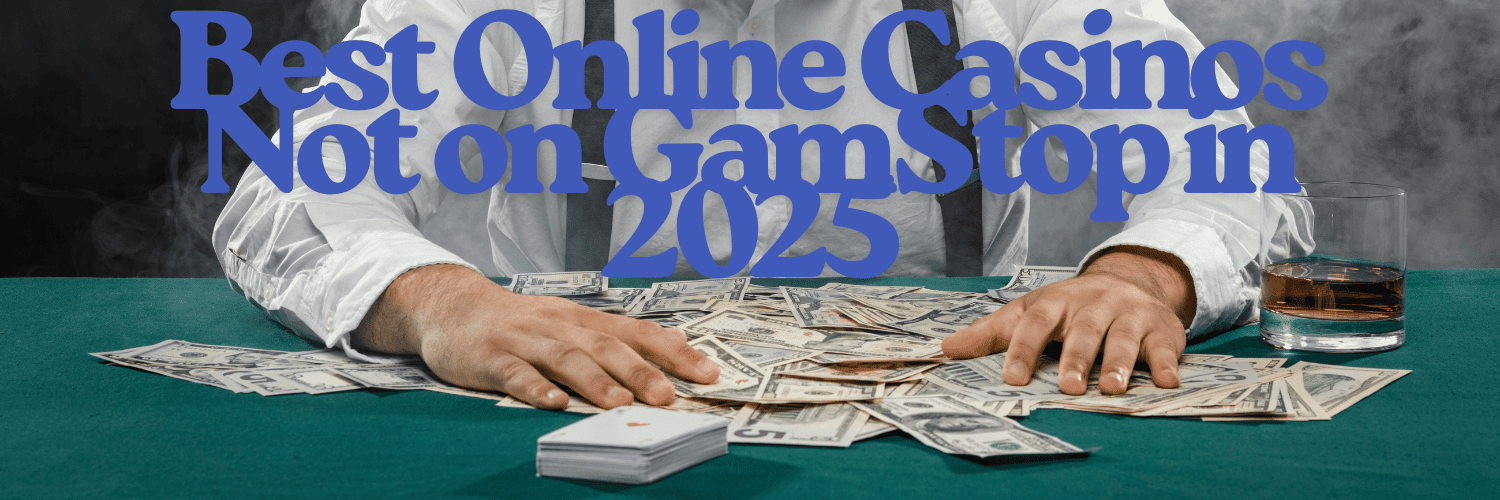 Discovering Gambling Sites Not on GamStop - Explore Unlimited Options